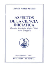 ASPECTOS DE LA CIENCIA INICIATICA I Aïvanhov,Omraam Mikhaël I Prosveta Ediciones I 9788412865295